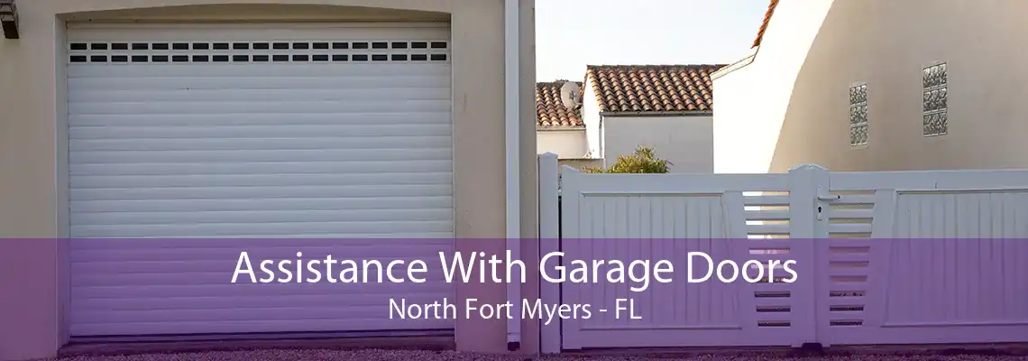 Assistance With Garage Doors North Fort Myers - FL