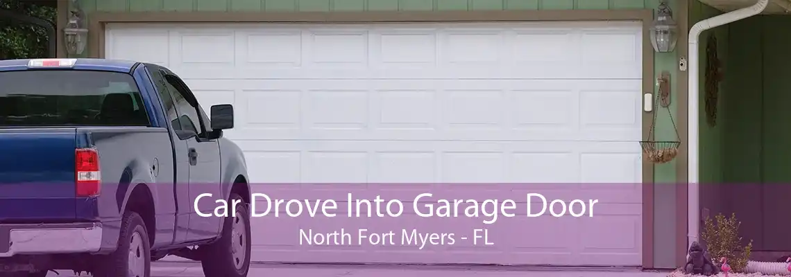 Car Drove Into Garage Door North Fort Myers - FL