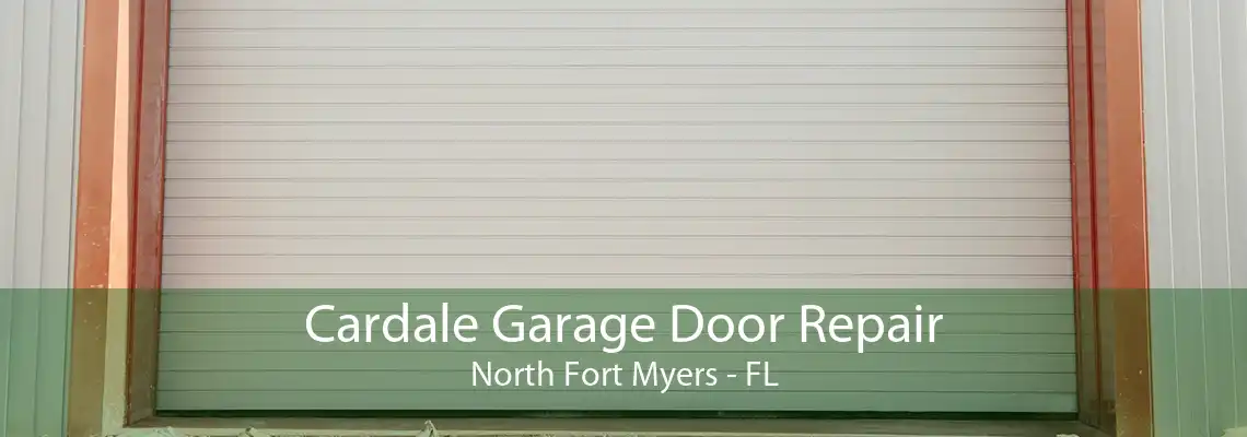 Cardale Garage Door Repair North Fort Myers - FL