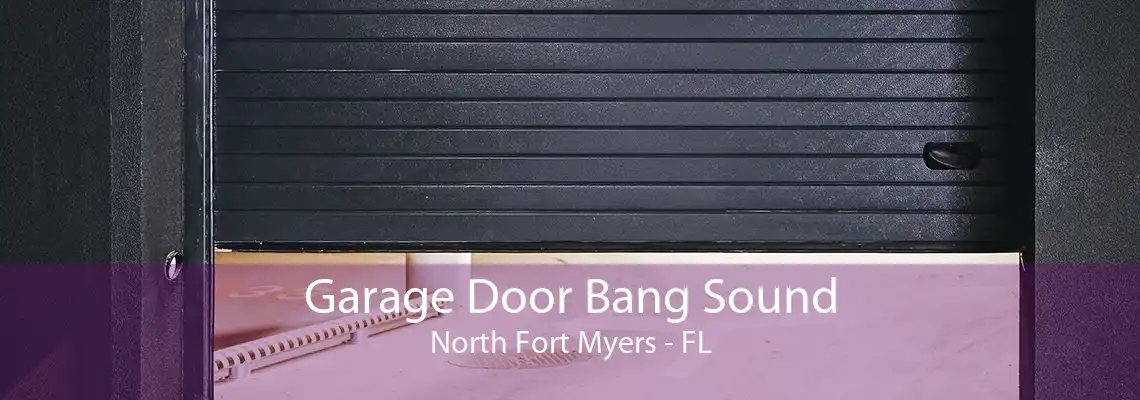 Garage Door Bang Sound North Fort Myers - FL