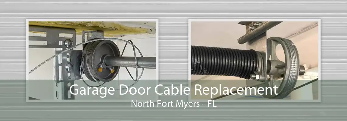 Garage Door Cable Replacement North Fort Myers - FL