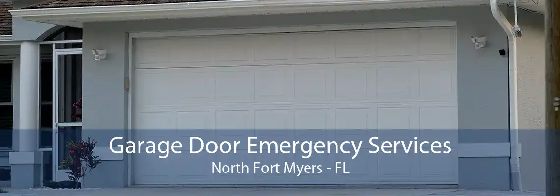 Garage Door Emergency Services North Fort Myers - FL