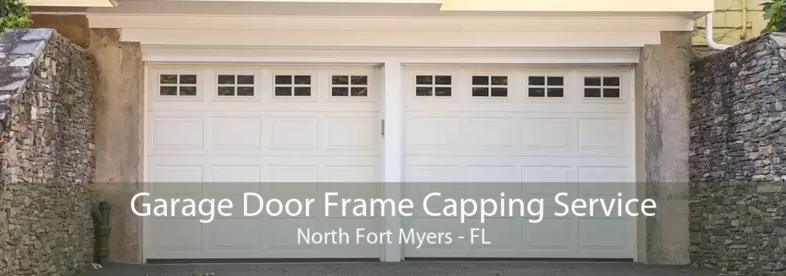 Garage Door Frame Capping Service North Fort Myers - FL