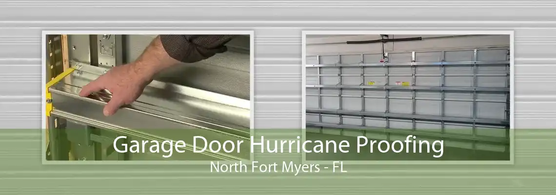 Garage Door Hurricane Proofing North Fort Myers - FL