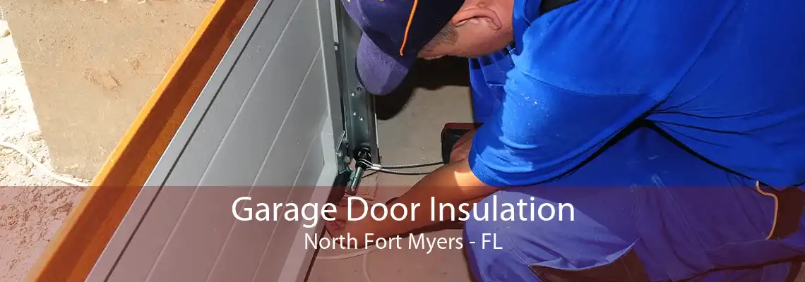 Garage Door Insulation North Fort Myers - FL