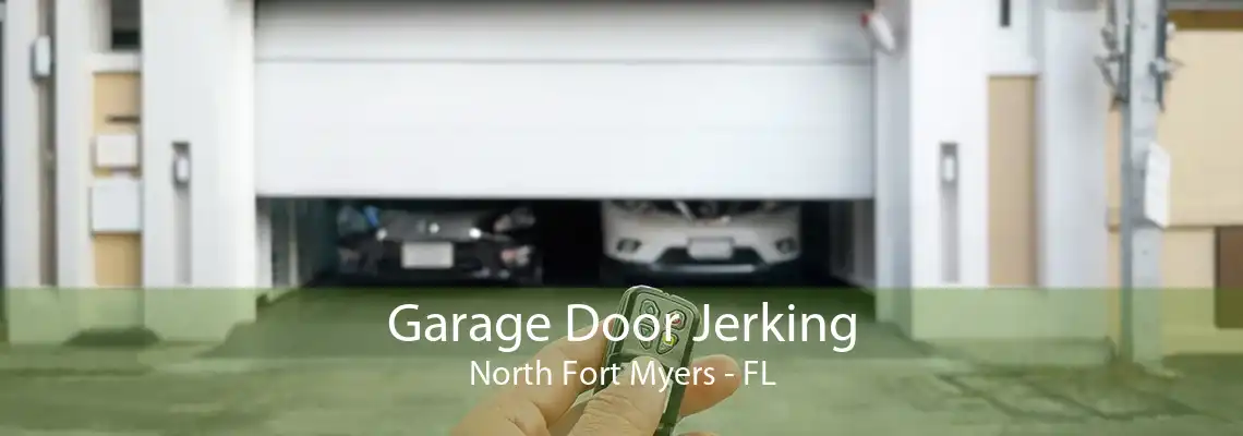 Garage Door Jerking North Fort Myers - FL