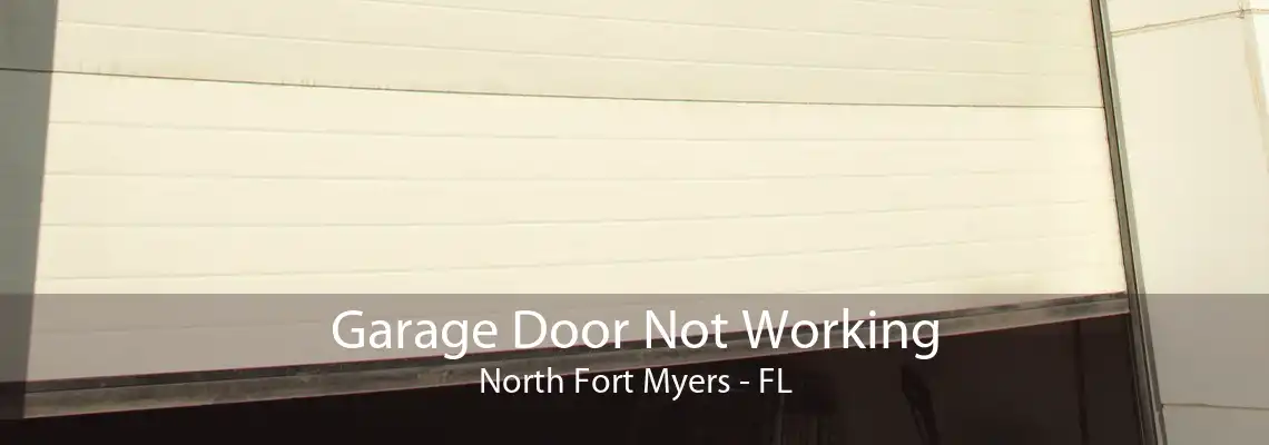 Garage Door Not Working North Fort Myers - FL