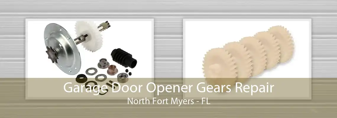 Garage Door Opener Gears Repair North Fort Myers - FL