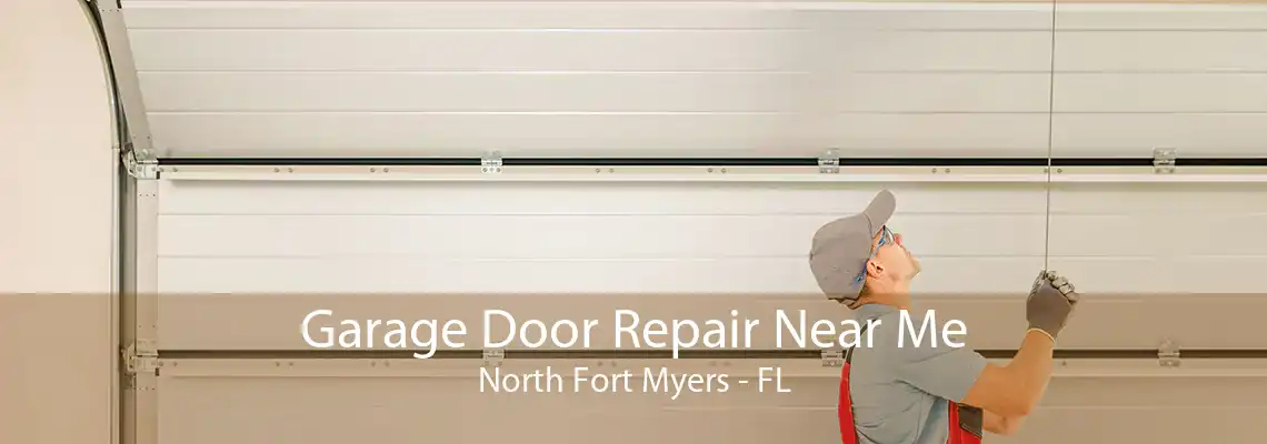 Garage Door Repair Near Me North Fort Myers - FL