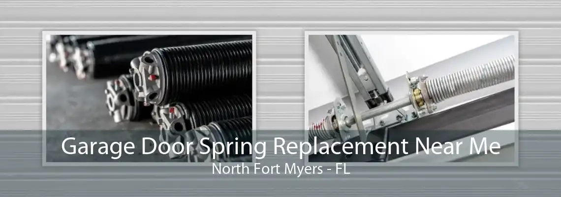 Garage Door Spring Replacement Near Me North Fort Myers - FL