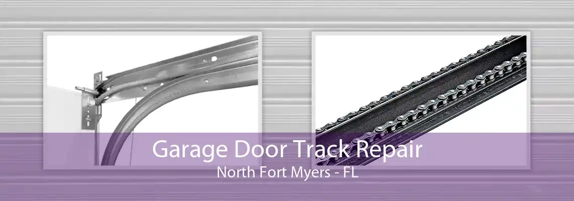 Garage Door Track Repair North Fort Myers - FL