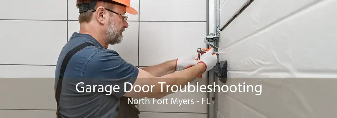 Garage Door Troubleshooting North Fort Myers - FL