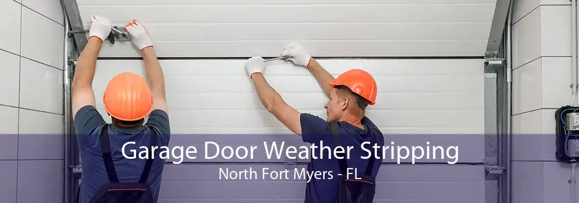 Garage Door Weather Stripping North Fort Myers - FL