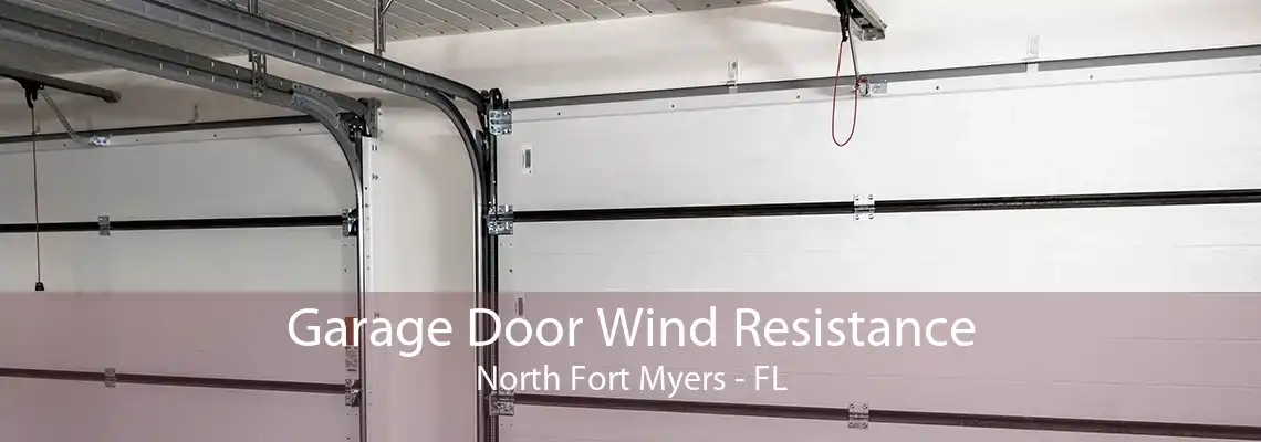 Garage Door Wind Resistance North Fort Myers - FL