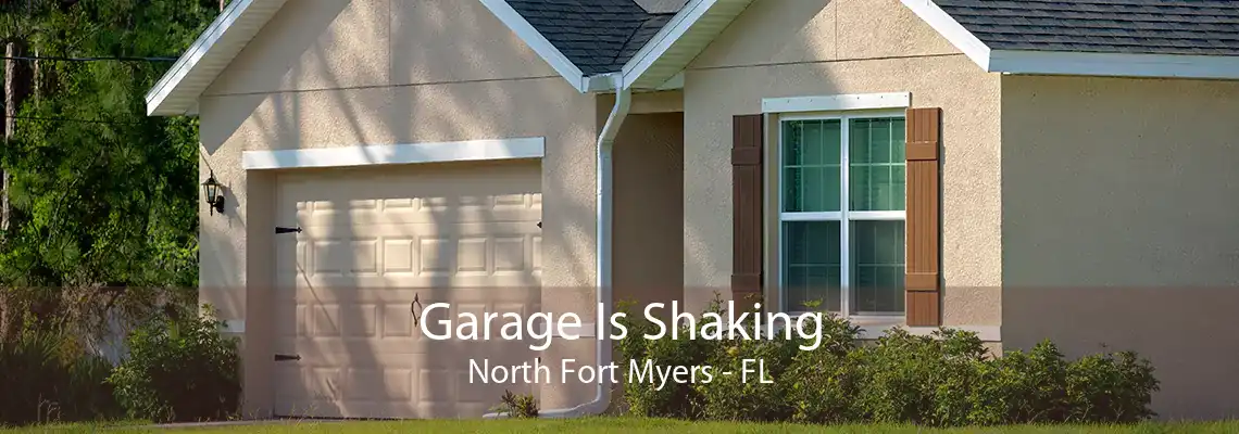 Garage Is Shaking North Fort Myers - FL