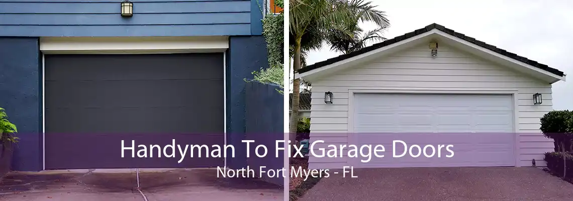 Handyman To Fix Garage Doors North Fort Myers - FL