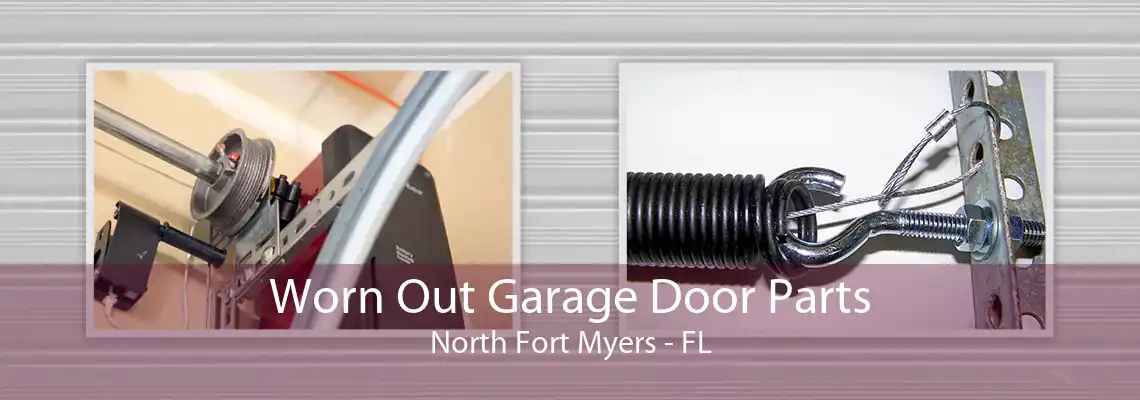 Worn Out Garage Door Parts North Fort Myers - FL